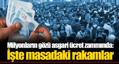 Milyonların gözü asgari ücret zammında: İşte masadaki rakamlar