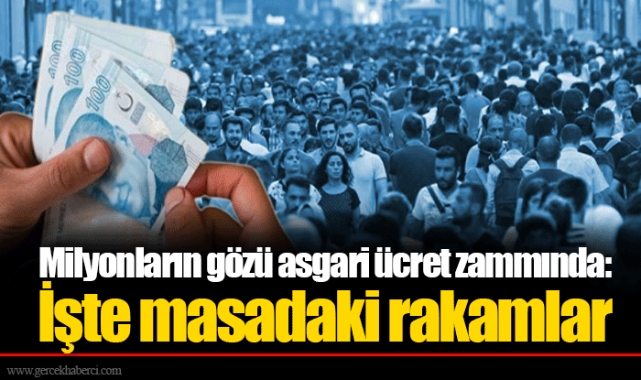 Milyonların gözü asgari ücret zammında: İşte masadaki rakamlar