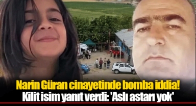 Narin Güran cinayetinde bomba iddia! Kilit isim yanıt verdi: 'Aslı astarı yok'