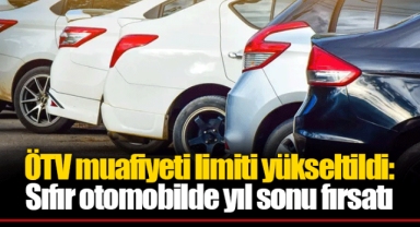 ÖTV muafiyeti limiti yükseltildi: Sıfır otomobilde yıl sonu fırsatı