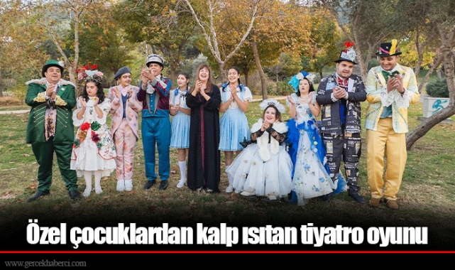 Özel çocuklardan kalp ısıtan tiyatro oyunu