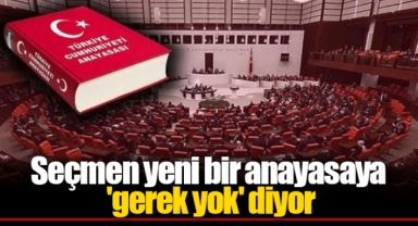 Seçmen yeni bir anayasaya 'gerek yok' diyor