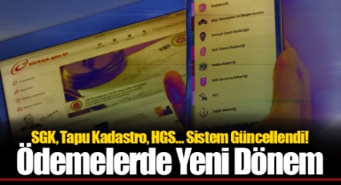 SGK, Tapu Kadastro, HGS… Sistem Güncellendi! Ödemelerde Yeni Dönem