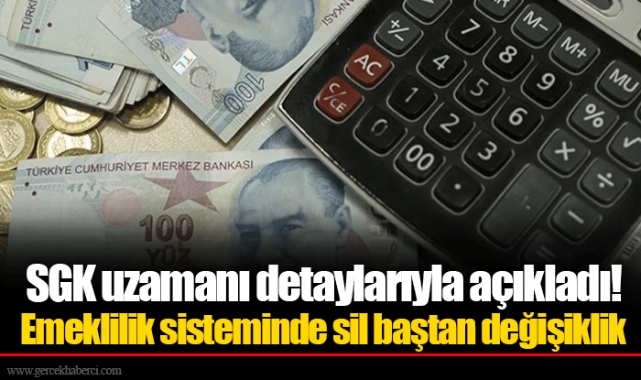 SGK uzamanı detaylarıyla açıkladı! Emeklilik sisteminde sil baştan değişiklik