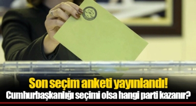 Son seçim anketi yayınlandı! Cumhurbaşkanlığı seçimi olsa hangi parti kazanır?