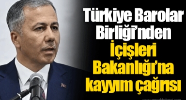 Türkiye Barolar Birliği’nden İçişleri Bakanlığı’na kayyım çağrısı