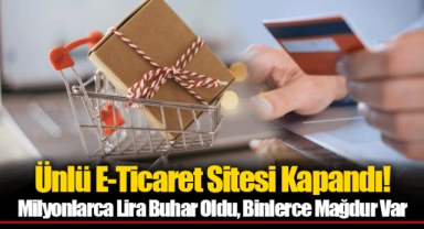 Ünlü E-Ticaret Sitesi Kapandı! Milyonlarca Lira Buhar Oldu, Binlerce Mağdur Var