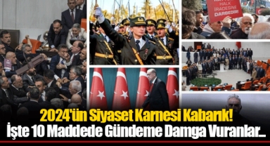 2024'ün Siyaset Karnesi Kabarık! İşte 10 Maddede Gündeme Damga Vuranlar...