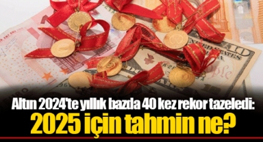 Altın 2024'te yıllık bazda 40 kez rekor tazeledi: 2025 için tahmin ne?