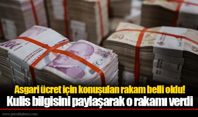 Asgari ücret için konuşulan rakam belli oldu! Kulis bilgisini paylaşarak o rakamı verdi