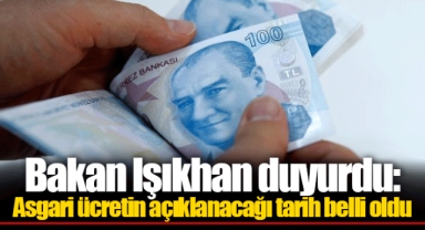 Bakan Işıkhan duyurdu: Asgari ücretin açıklanacağı tarih belli oldu