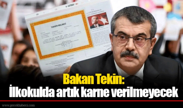 Bakan Tekin: İlkokulda artık karne verilmeyecek