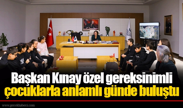Başkan Kınay özel gereksinimli çocuklarla anlamlı günde buluştu