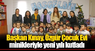 Başkan Kınay, Özgür Çocuk Evi minikleriyle yeni yılı kutladı