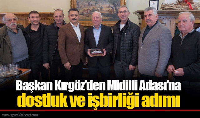 Başkan Kırgöz'den Midilli Adası'na dostluk ve işbirliği adımı