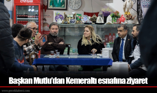 Başkan Mutlu’dan Kemeraltı esnafına ziyaret