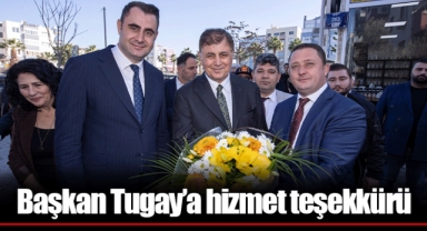 Başkan Tugay’a hizmet teşekkürü