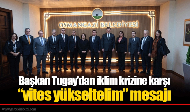 Başkan Tugay’dan iklim krizine karşı “vites yükseltelim” mesajı