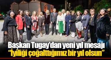 Başkan Tugay’dan yeni yıl mesajı “İyiliği çoğalttığımız bir yıl olsun”