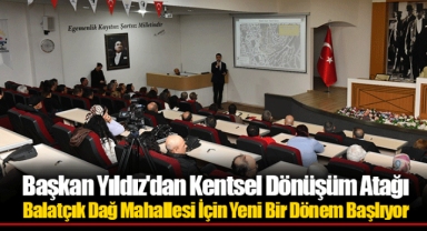 Başkan Yıldız'dan Kentsel Dönüşüm Atağı