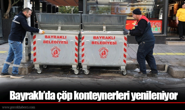 Bayraklı’da çöp konteynerleri yenileniyor