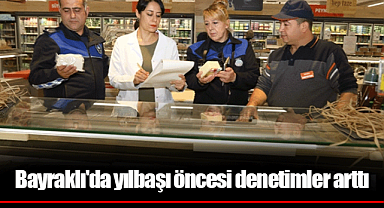 Bayraklı'da yılbaşı öncesi denetimler arttı