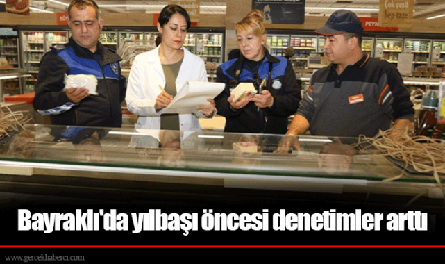 Bayraklı'da yılbaşı öncesi denetimler arttı