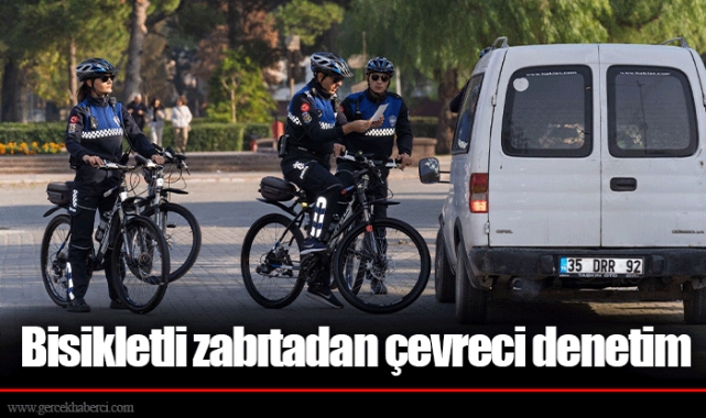 Bisikletli zabıtadan çevreci denetim