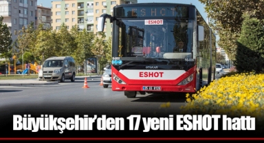 Büyükşehir’den 17 yeni ESHOT hattı