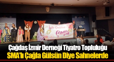 Çağdaş İzmir Derneği Tiyatro Topluluğu SMA’lı Çağla Gülsün Diye Sahnelerde