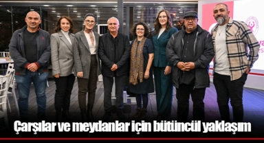 Çarşılar ve meydanlar için bütüncül yaklaşım