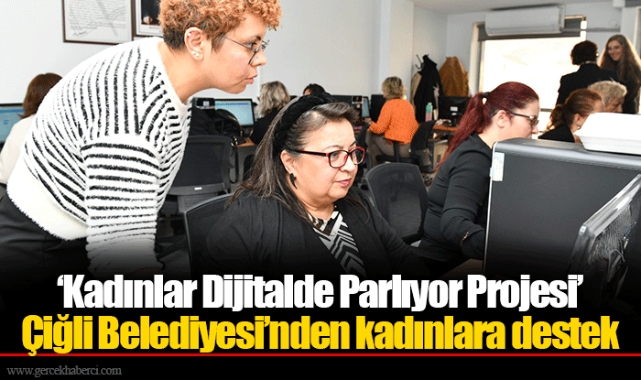 Çiğli Belediyesi’nden kadınlara destek