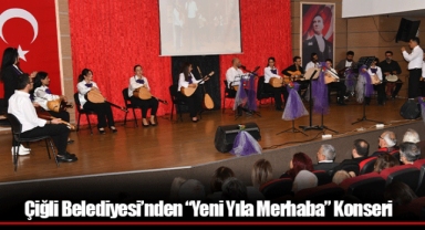 Çiğli Belediyesi’nden “Yeni Yıla Merhaba” Konseri