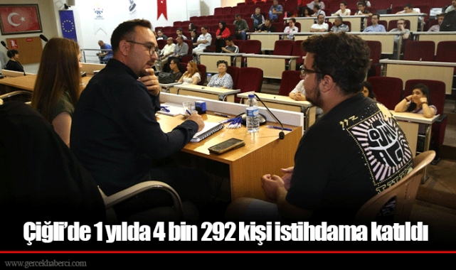Çiğli’de 1 yılda 4 bin 292 kişi istihdama katıldı
