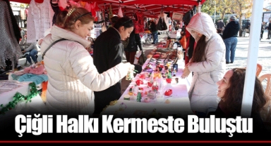 Çiğli Halkı Kermeste Buluştu