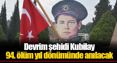 Devrim şehidi Kubilay 94. ölüm yıl dönümünde anılacak