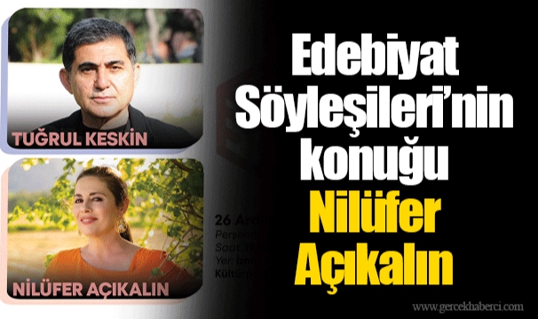Edebiyat Söyleşileri’nin konuğu Nilüfer Açıkalın