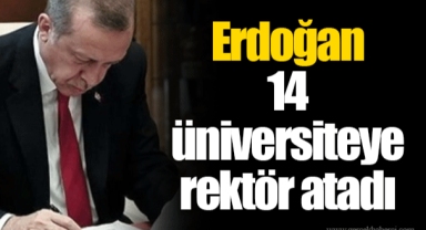Erdoğan 14 üniversiteye rektör atadı