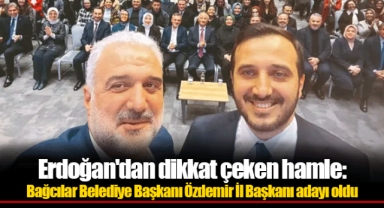 Erdoğan'dan dikkat çeken hamle: Bağcılar Belediye Başkanı Özdemir İl Başkanı adayı oldu