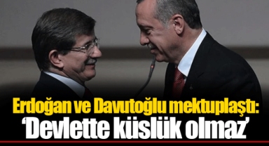 Erdoğan ve Davutoğlu mektuplaştı: ‘Devlette küslük olmaz’