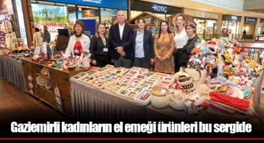 Gaziemirli kadınların el emeği ürünleri bu sergide