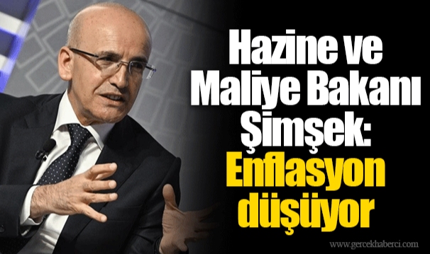 Hazine ve Maliye Bakanı Şimşek: Enflasyon düşüyor