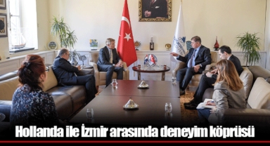 Hollanda ile İzmir arasında deneyim köprüsü