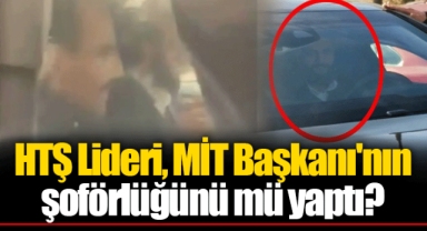 HTŞ Lideri, MİT Başkanı'nın şoförlüğünü mü yaptı?