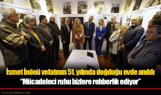 İsmet İnönü vefatının 51. yılında doğduğu evde anıldı