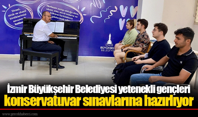 İzmir Büyükşehir Belediyesi yetenekli gençleri konservatuvar sınavlarına hazırlıyor