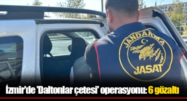 İzmir'de 'Daltonlar çetesi' operasyonu: 6 gözaltı