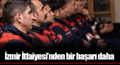 İzmir İtfaiyesi’nden bir başarı daha