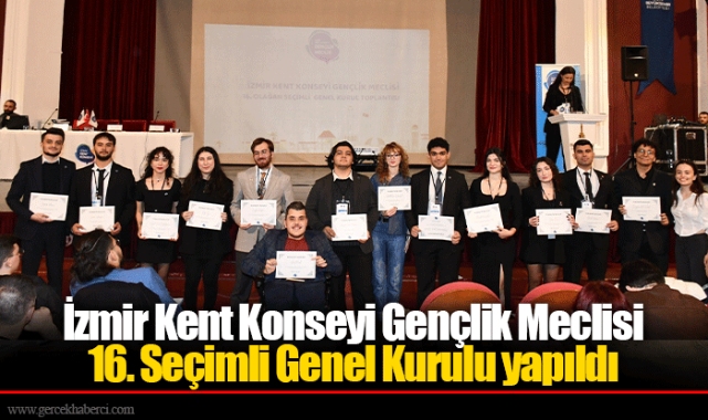 İzmir Kent Konseyi Gençlik Meclisi 16. Seçimli Genel Kurulu yapıldı