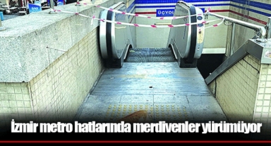 İzmir metro hatlarında merdivenler yürümüyor